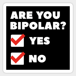 Are You Bipolar? Magnet